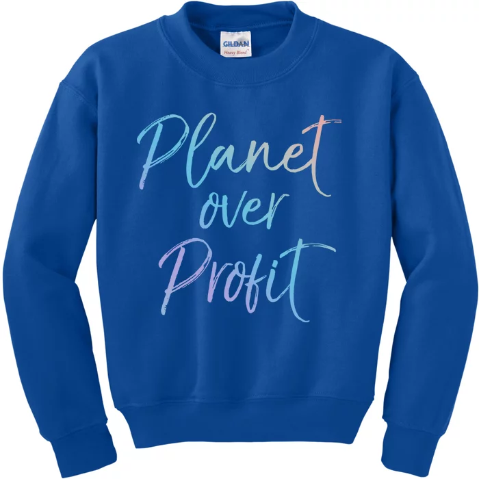 Earth Conservation Quote Cute Planet Over Profit Gift Kids Sweatshirt