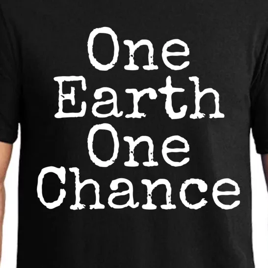 Earth Conservation Save The Planet Gift One Earth One Chance Meaningful Gift Pajama Set