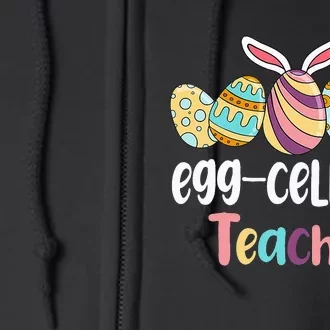 Egg Cellent Teacher Easter Egg Full Zip Hoodie