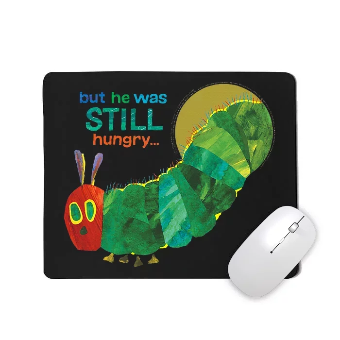 Eric Carle The Very Hungry Caterpillar Still Hungry Mousepad