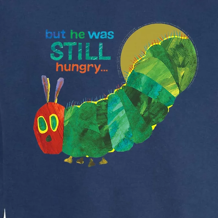 Eric Carle The Very Hungry Caterpillar Still Hungry Garment-Dyed Sweatshirt