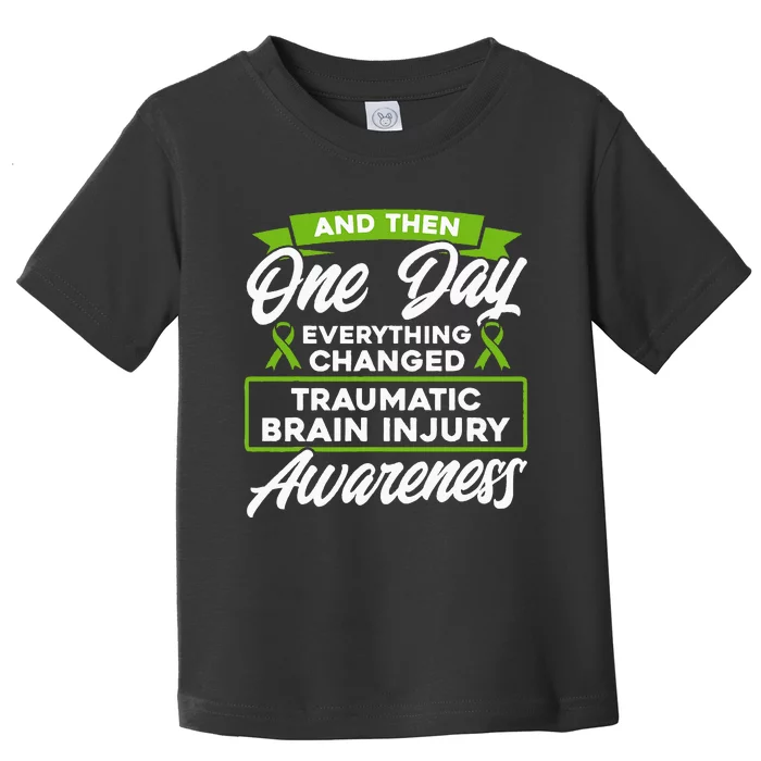 Everything Changed Traumatic Brain Injury Awareness Toddler T-Shirt