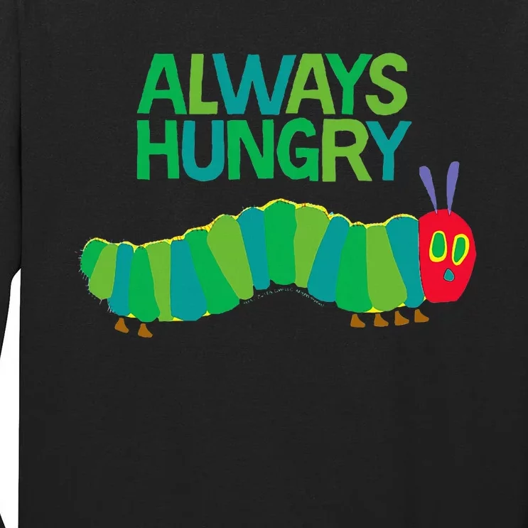 Eric Carle The Very Hungry Caterpillar Always Hungry Tall Long Sleeve T-Shirt