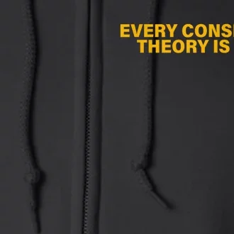 Every Conspiracy Theory Is True Funny Full Zip Hoodie