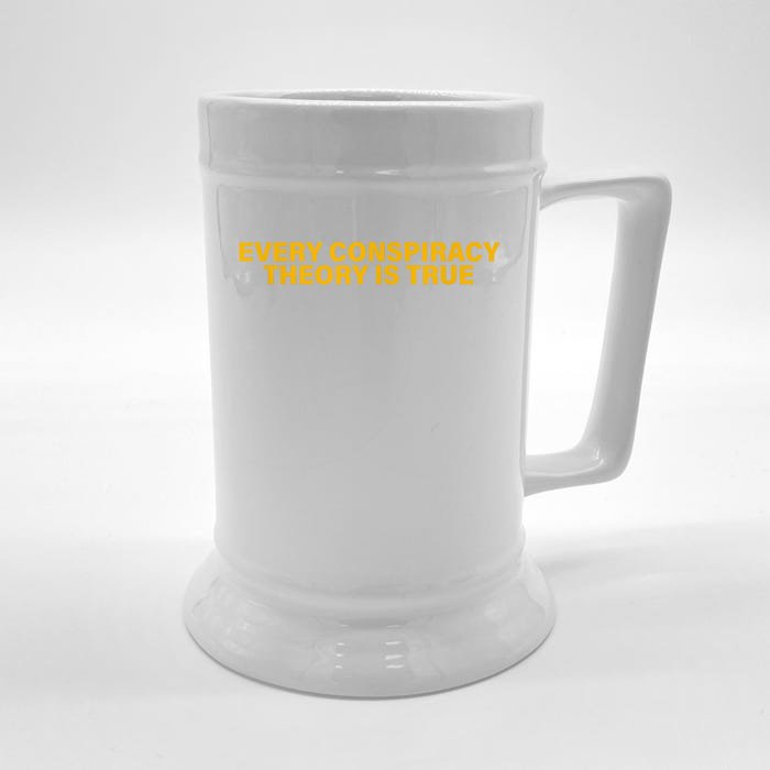 Every Conspiracy Theory Is True Funny Front & Back Beer Stein