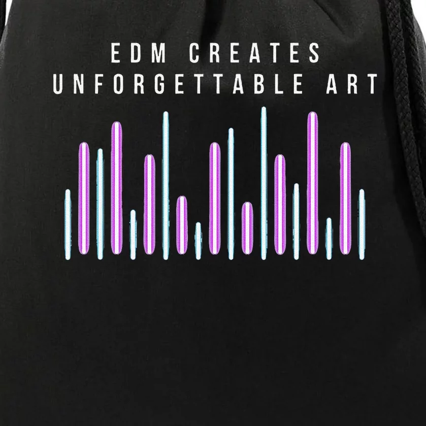 Edm Creates Unforgettable Art Electronic Dance Music Humor Drawstring Bag