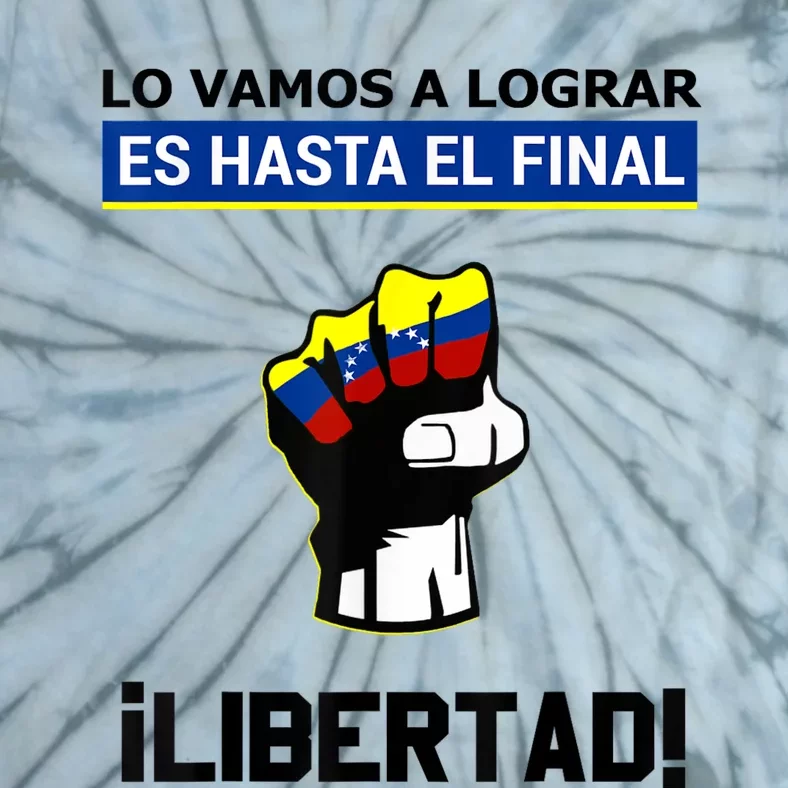 Estoy Con Venezuela Hasta El Final Proud Venezuelan Libre Tie-Dye T-Shirt