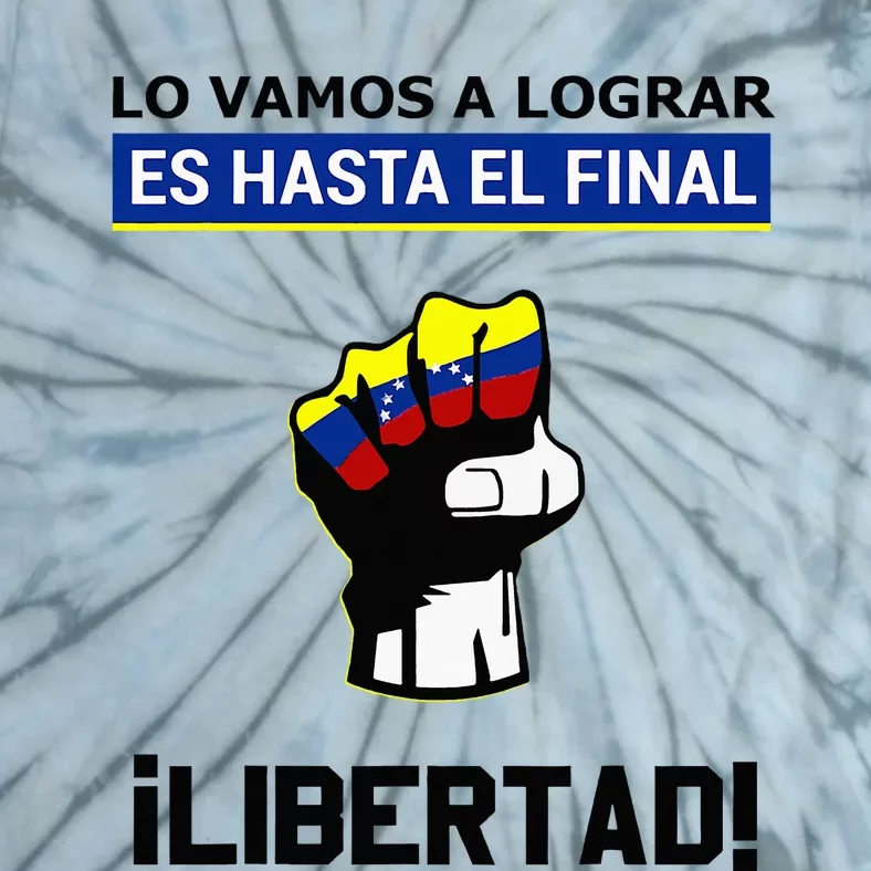 Estoy Con Venezuela Hasta El Final Proud Venezuelan Libre Tie-Dye T-Shirt