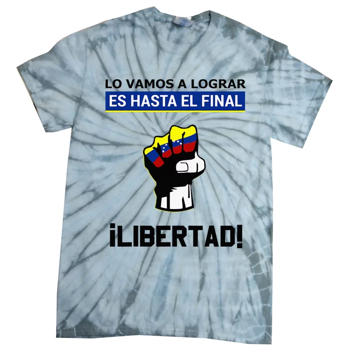 Estoy Con Venezuela Hasta El Final Proud Venezuelan Libre Tie-Dye T-Shirt