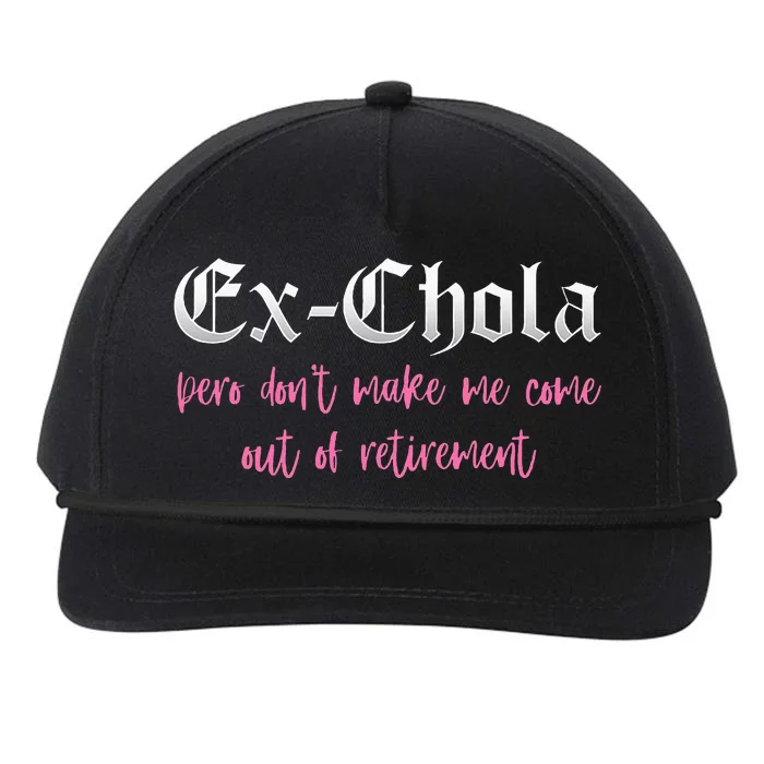 Ex Chola You DonT Want Me Out Funny Latina Sayings Snapback Five-Panel Rope Hat