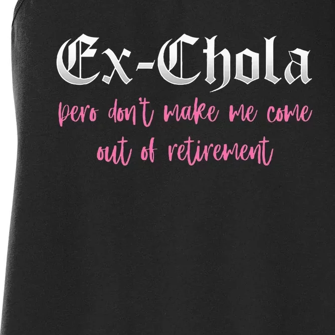 Ex Chola You DonT Want Me Out Funny Latina Sayings Women's Racerback Tank