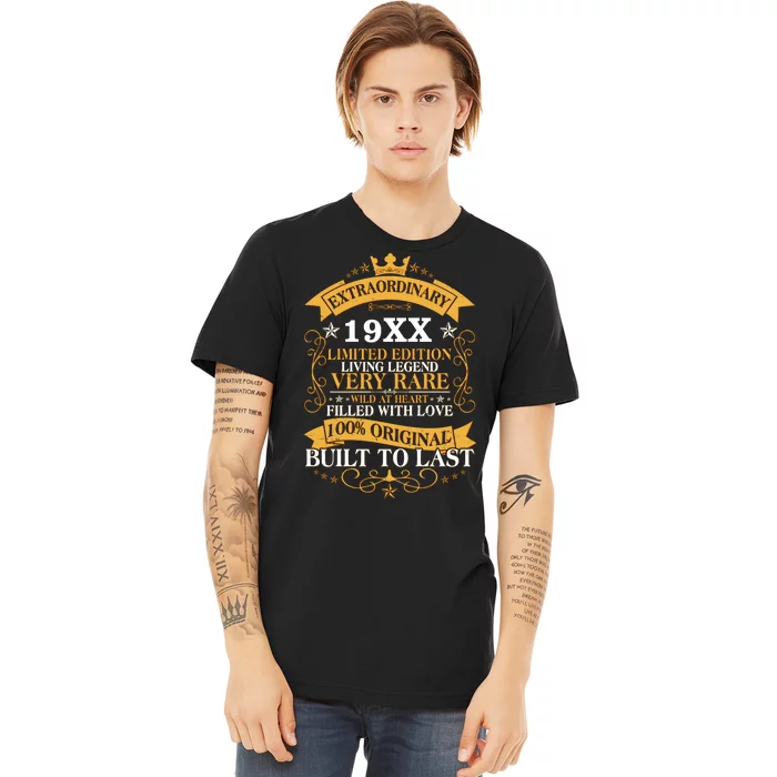 Extraordinary Custom Year Limited Edition Built To Last Personalize Birthday Premium T-Shirt