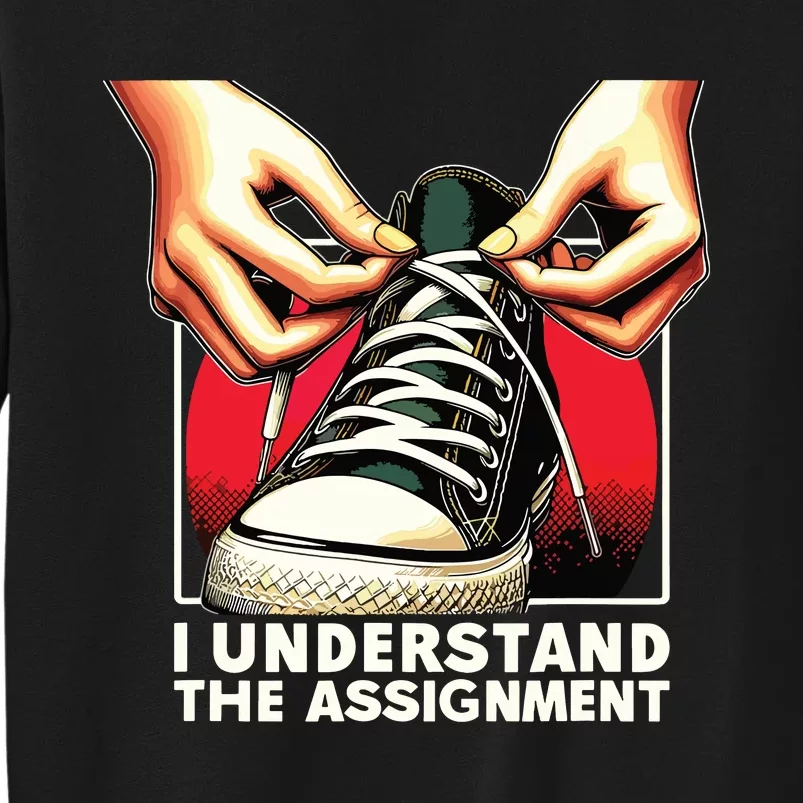 Election Day 2024 I Understand The Assignment Kamala Harris Tall Sweatshirt