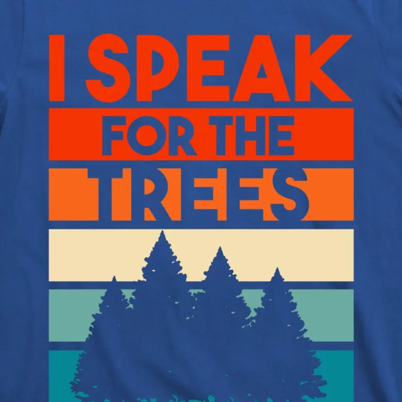 Earth Day 2020 Design Speak For The Trees Environtal Protective Gift T-Shirt