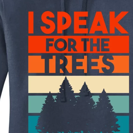 Earth Day 2020 Design Speak For The Trees Environtal Protective Gift Women's Pullover Hoodie