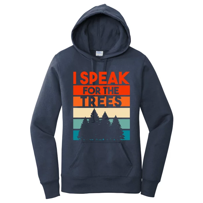 Earth Day 2020 Design Speak For The Trees Environtal Protective Gift Women's Pullover Hoodie