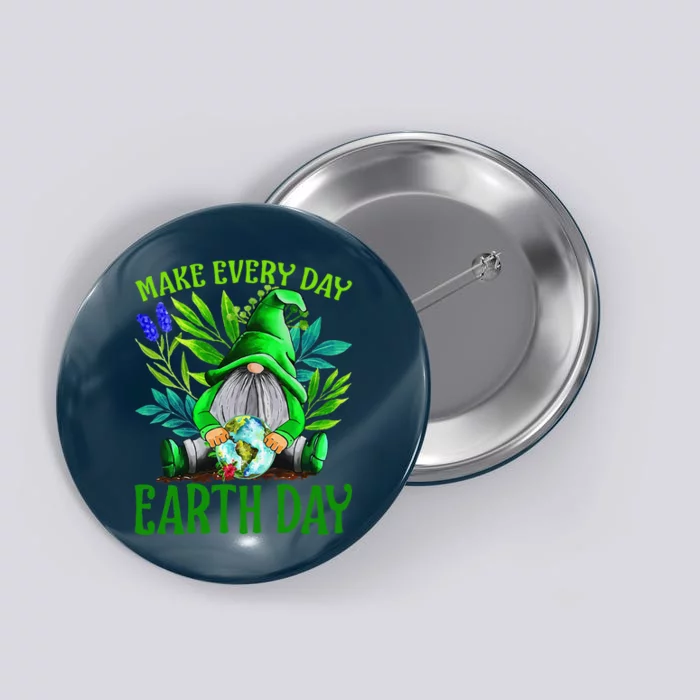 Earth Day 2024 Make Earth Day Every Day Button