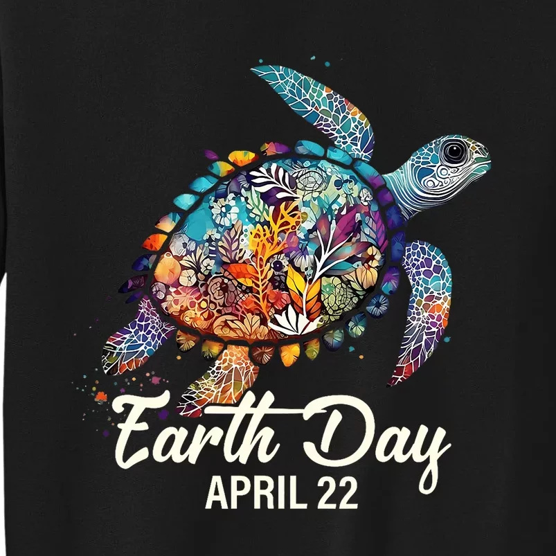 Earth Day 2024 Restore Earth Sea Turtle Art Save The Planet Tall Sweatshirt