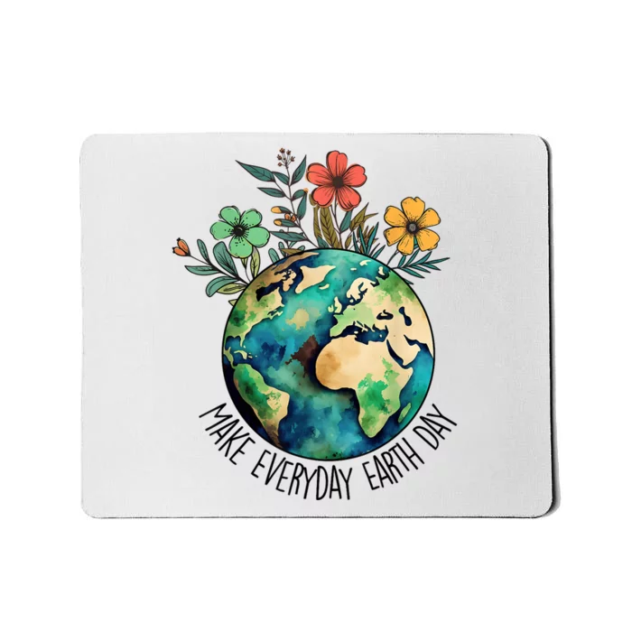 Earth Day 2024 Funny Earth Day Make Everyday Earth Day Mousepad