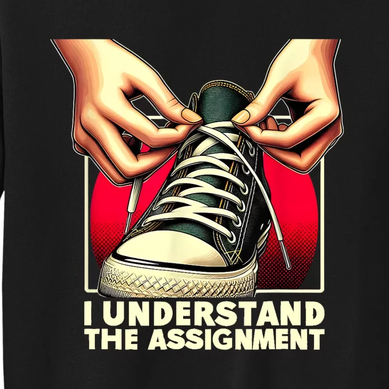 Election Day 2024 I Understand The Assignment Kamala Harris Tall Sweatshirt