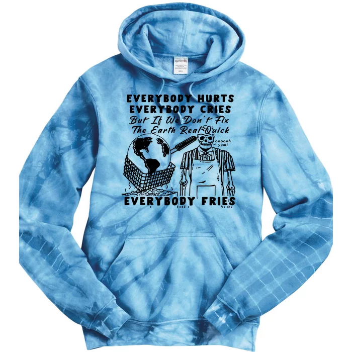 Earth Day 2024 Everybody Hurts Everybody Cries Tie Dye Hoodie