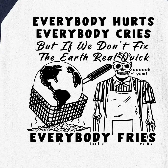 Earth Day 2024 Everybody Hurts Everybody Cries Baseball Sleeve Shirt