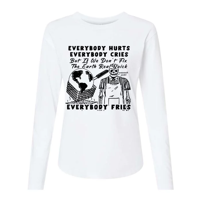 Earth Day 2024 Everybody Hurts Everybody Cries Womens Cotton Relaxed Long Sleeve T-Shirt