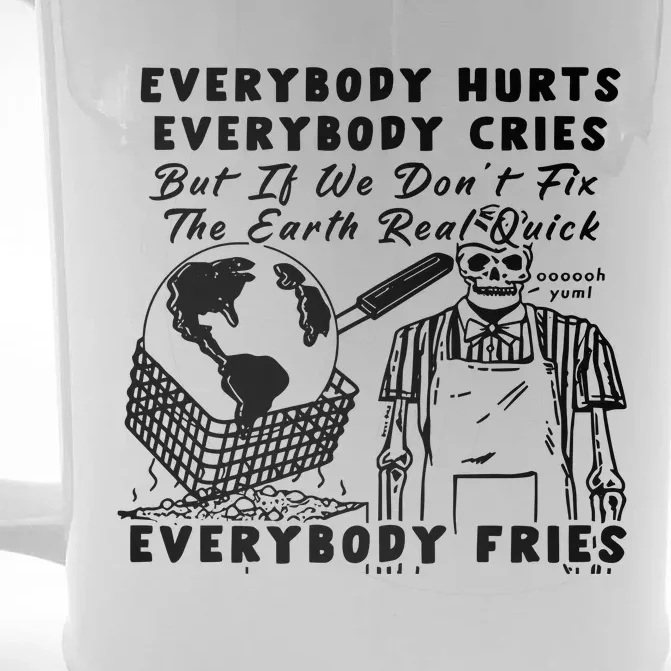 Earth Day 2024 Everybody Hurts Everybody Cries Front & Back Beer Stein