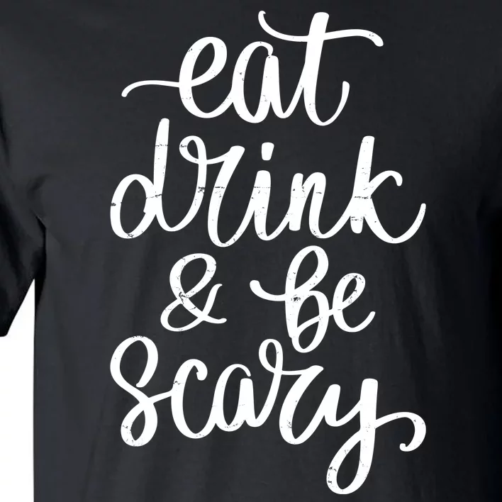 Eat Drink And Be Scary Funny Halloween Party Tall T-Shirt