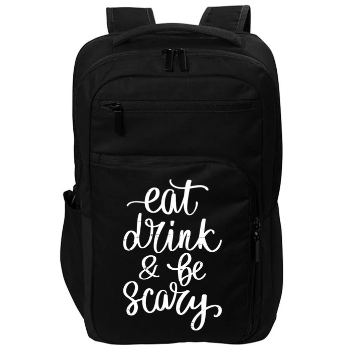 Eat Drink And Be Scary Funny Halloween Party Impact Tech Backpack