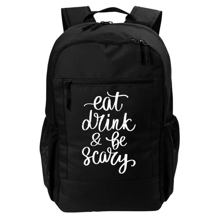 Eat Drink And Be Scary Funny Halloween Party Daily Commute Backpack