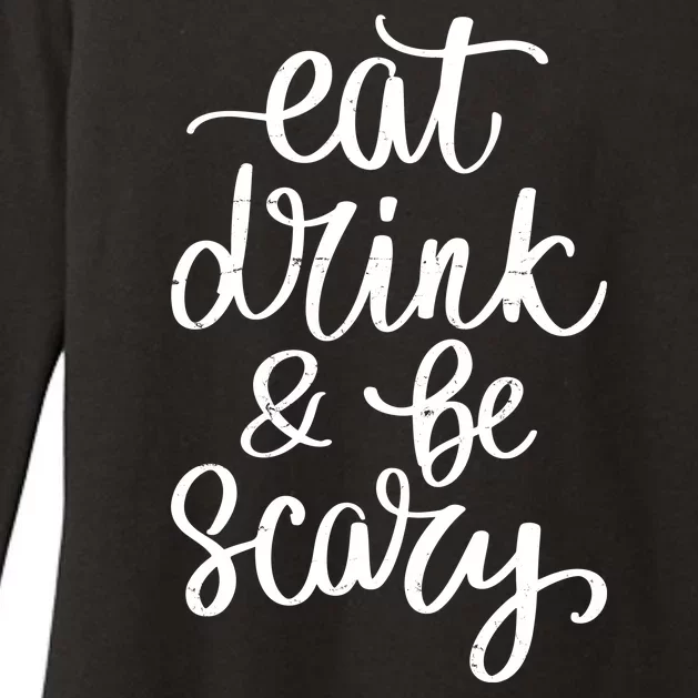 Eat Drink And Be Scary Funny Halloween Party Womens CVC Long Sleeve Shirt