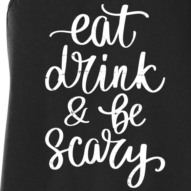 Eat Drink And Be Scary Funny Halloween Party Women's Racerback Tank