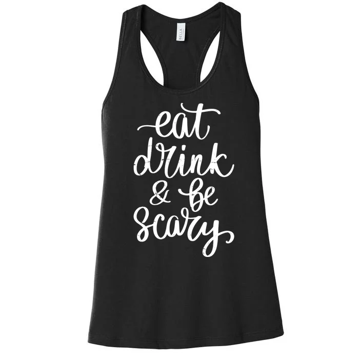 Eat Drink And Be Scary Funny Halloween Party Women's Racerback Tank