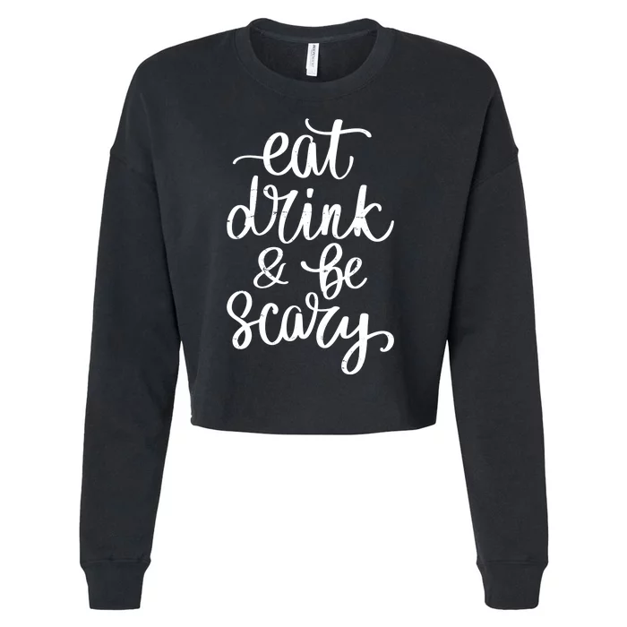 Eat Drink And Be Scary Funny Halloween Party Cropped Pullover Crew