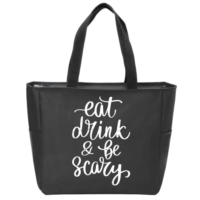 Eat Drink And Be Scary Funny Halloween Party Zip Tote Bag