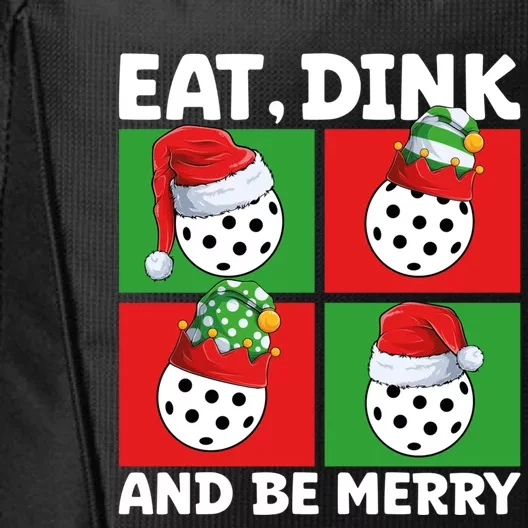 Eat Dink And Be Merry Cute Gift Holiday Pickleball Sport Lover Gift City Backpack