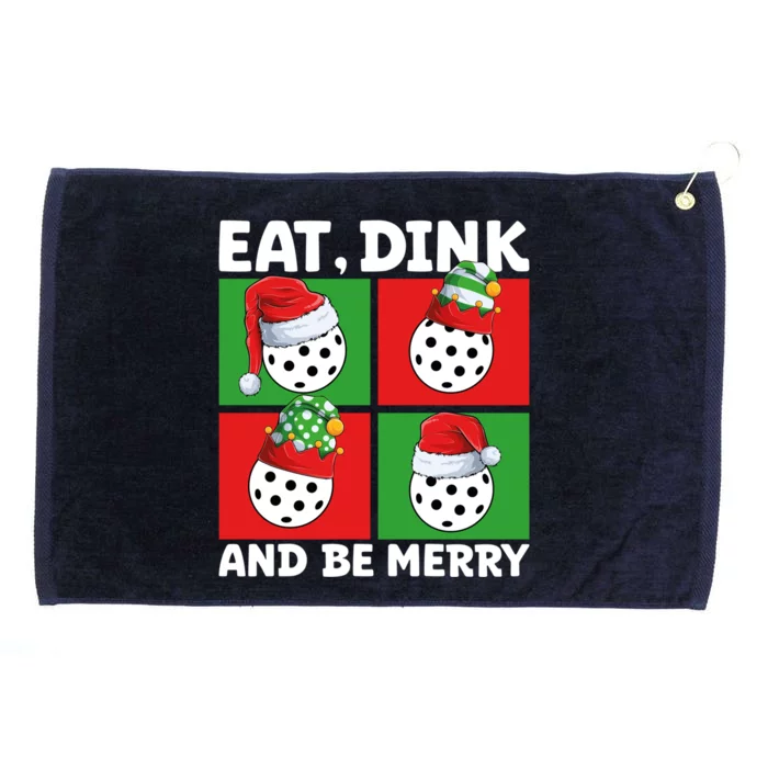 Eat Dink And Be Merry Cute Gift Holiday Pickleball Sport Lover Gift Grommeted Golf Towel