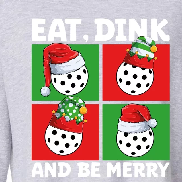 Eat Dink And Be Merry Cute Gift Holiday Pickleball Sport Lover Gift Cropped Pullover Crew