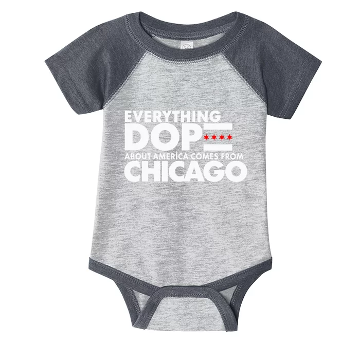 Everything Dope About America Comes From Chicago Quote Infant Baby Jersey Bodysuit