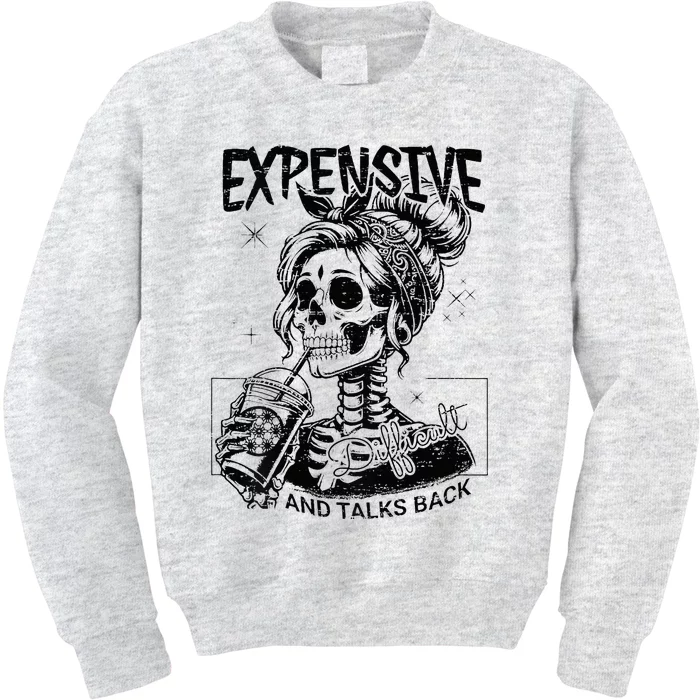 Expensive Difficult And Talks Back Mothers Day Kids Sweatshirt