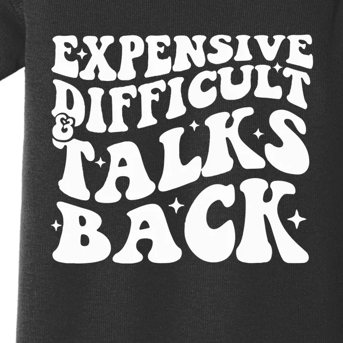 Expensive Difficult And Talks Back Funny Baby Bodysuit