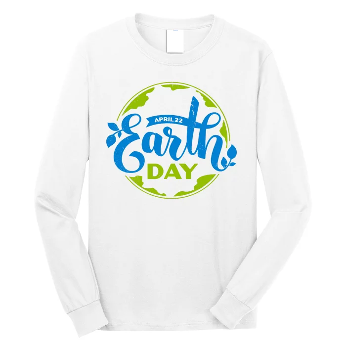 Earth Day April 22nd Awareness Long Sleeve Shirt