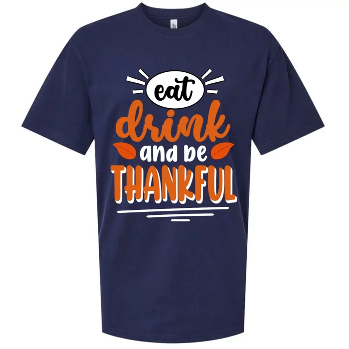 Eat Drink And Be Thankful Thanksgiving Sueded Cloud Jersey T-Shirt