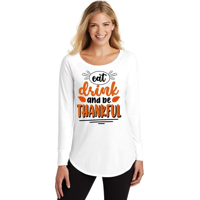 Eat Drink And Be Thankful Thanksgiving Women's Perfect Tri Tunic Long Sleeve Shirt