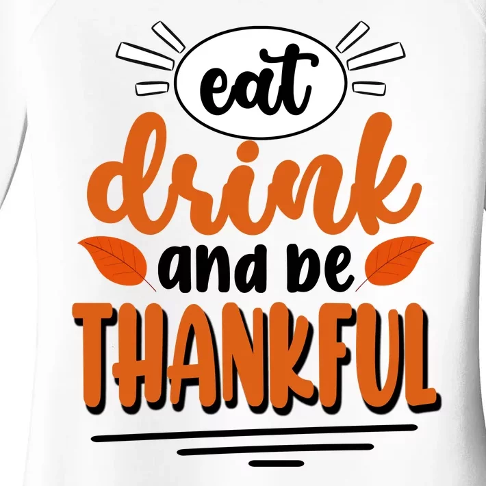 Eat Drink And Be Thankful Thanksgiving Women's Perfect Tri Tunic Long Sleeve Shirt