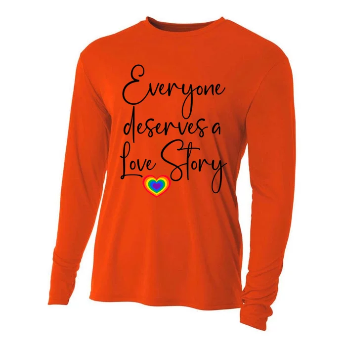 Everyone Deserves A Love Story Pride Gift Love Is Love Gift Cooling Performance Long Sleeve Crew