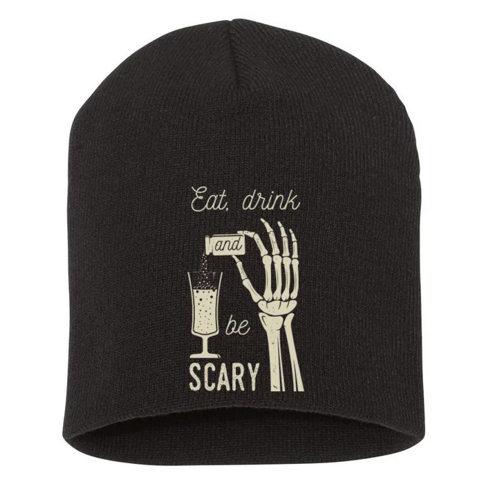 Eat Drink And Be Scary Halloween Party Design Short Acrylic Beanie