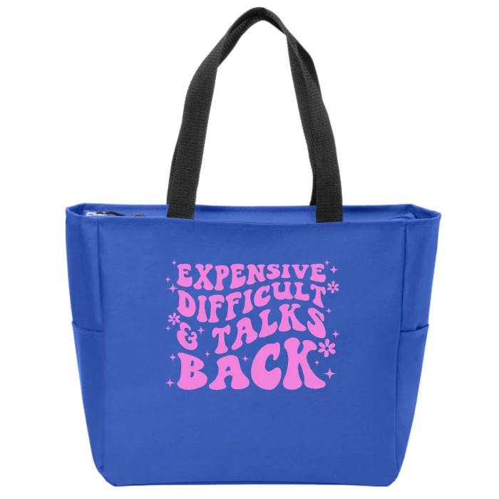 Expensive Difficult And Talks Back Zip Tote Bag