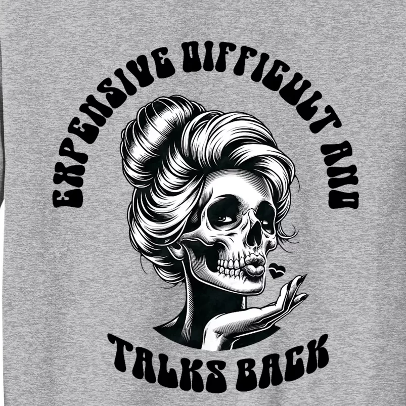 Expensive Difficult And Talks Back Messy Bun Mothers Day Tall Sweatshirt